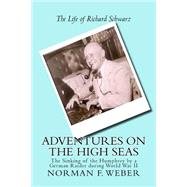 Adventures on the High Seas by Weber, Norman F., 9781517394578