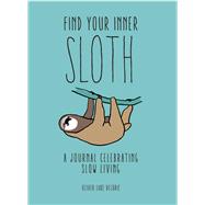 Find Your Inner Sloth by Delorie, Oliver Luke, 9781645174578