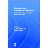 Feminism and International Relations: Conversations about the Past, Present and Future by Tickner; J. Ann, 9780415584579
