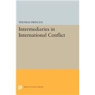 Intermediaries in International Conflict by Princen, Thomas, 9780691634579