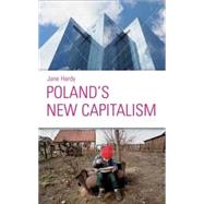 Poland's New Capitalism by Hardy, Jane, 9780745324579