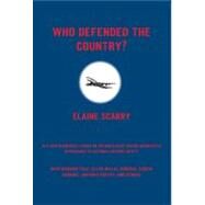 Who Defended The Country? by SCARRY, ELAINECOHEN, JOSHUA, 9780807004579
