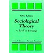 Sociological Theory by Coser, Lewis A.; Rosenberg, Bernard, 9780881334579