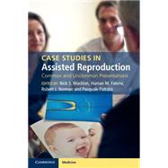 Case Studies in Assisted Reproduction by Macklon, Nick S.; Fatemi, Human M.; Norman, Robert J.; Patrizio, Pasquale, 9781107664579