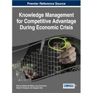 Knowledge Management for Competitive Advantage During Economic Crisis by De Pablos, Patricia Ordoez; Turr, Luis Jovell; Tennyson, Robert D.; Zhao, Jingyuan, 9781466664579