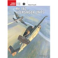 He 162 Volksjger Units by Forsyth, Robert; Laurier, Jim, 9781472814579