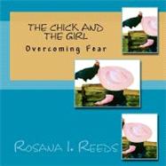 The Chick and the Girl by Reeds, Rosana I.; Hasan-kerr, Josephine D.; Hasan-kerr, Teresa L., 9781477484579