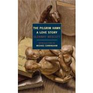 The Pilgrim Hawk A Love Story by Wescott, Glenway; Cunningham, Michael, 9781590174579