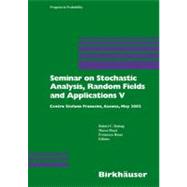 Seminar on Stochastic Analysis, Random Fields and Applications V by Dalang, Robert C.; Dozzi, Marco; Russo, Francesco, 9783764384579