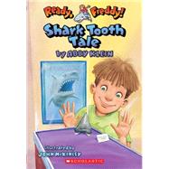 Ready, Freddy! #9: Shark Tooth Tale by Klein, Abby; Mckinley, John, 9780439784580