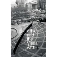 Ethics & The Visual Arts Pa by King,Elaine, 9781581154580