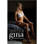 Inside Gina A Collection of Intimate Photographs of Gina Gerson by Dzherson, Valentina, 9781592114580