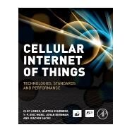 Cellular Internet of Things by Liberg, Olof; Wang, Eric; Bergman, Johan; Sachs, Joachim; Sundberg, Marten, 9780128124581