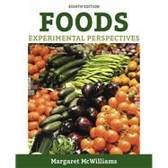 Foods Experimental Perspectives by McWilliams, Margaret, Ph.D., R.D., Professor Emeritus, 9780134204581