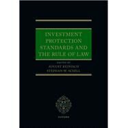 Investment Protection Standards and the Rule of Law by Reinisch, August; Schill, Stephan W., 9780192864581