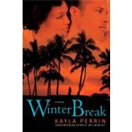 Winter Break by Perrin, Kayla, 9780312644581
