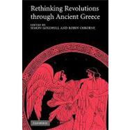 Rethinking Revolutions through Ancient Greece by Edited by Simon Goldhill , Robin Osborne, 9780521154581