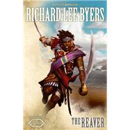 The Reaver by BYERS, RICHARD LEE, 9780786964581