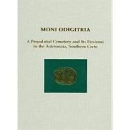 Moni Odigitria: A Prepalatial Cemetery and Its Environs in the Asterousia, Southern Crete by Vasilakis, Andonis; Branigan, Keith; Campbell-Green, Tim (CON); Carter, Tristan (CON); Evely, Doniert (CON), 9781931534581