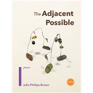 The Adjacent Possible by Brown, Julie Phillips, 9781950584581