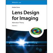 Lens Design for Imaging Volume 2: Aberration Theory by Gross, Herbert, 9783527414581