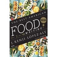 The Best American Food Writing 2020 by Lpez-alt, J. Kenji; Killingsworth, Silvia, 9780358344582