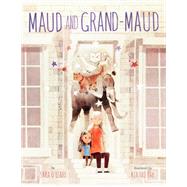 Maud and Grand-maud by O'Leary, Sara; Pak, Kenard, 9780399554582