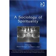 A Sociology of Spirituality by Jupp,Peter C.;Flanagan,Kieran, 9780754654582