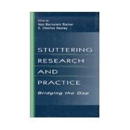 Stuttering Research and Practice: Bridging the Gap by Ratner; Nan Bernstein, 9780805824582