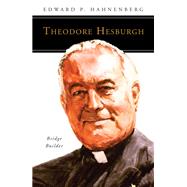 Theodore Hesburgh, Csc by Hahnenberg, Edward P., 9780814664582
