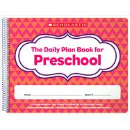 The The Daily Plan Book for Preschool (2nd Edition) by Unknown, 9781338064582