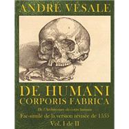 De Humani Corporis Fabrica / De L'architecture Du Corps Humain 1555 by Vsale, Andr, 9781503084582
