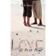 Love at First Flight by Shriver, Beth, 9781601544582