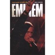 The Dark Story of Eminem by Hasted, Nick, 9781849384582