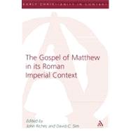 The Gospel of Matthew in Its Roman Imperial Context by Riches, John K.; Riches, John K.; Sim, David C.; Sim, David C., 9780567084583