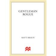 Gentleman Rogue by Braun, Matt, 9781250154583