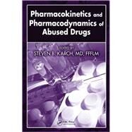 Pharmacokinetics and Pharmacodynamics of Abused Drugs by Karch, MD, FFFLM; Steven B., 9781420054583
