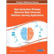 Next-generation Wireless Networks Meet Advanced Machine Learning Applications by Comsa, Ioan-sorin; Trestian, Ramona, 9781522574583