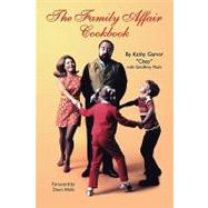 The Family Affair Cookbook by Garver, Kathy; Mark, Geoffrey, 9781593934583