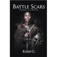 Battle Scars by Kristi G., 9781984534583