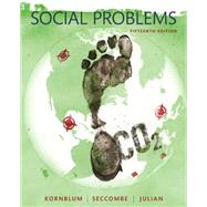 Social Problems by Kornblum, William; Seccombe, Karen T.; Julian, Joseph, 9780133974584