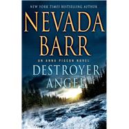 Destroyer Angel An Anna Pigeon Novel by Barr, Nevada, 9780312614584