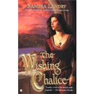 The Wishing Chalice by Landry, Sandra, 9780425194584