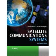 Satellite Communications Systems : Systems, Techniques and Technologies by Maral, Gerard; Bousquet , Michel; Sun, Zhili, 9780470714584