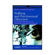 Stalking and Psychosexual Obsession Psychological Perspectives for Prevention, Policing and Treatment by Boon, Julian; Sheridan, Lorraine, 9780471494584