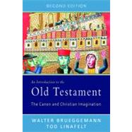 Introduction to the Old Testament, Second Edition : The Canon and Christian Imagination by Brueggemann, Walter; Linafelt, Tod, 9780664234584