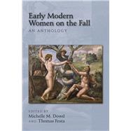 Early Modern Women on the Fall by Dowd, Michelle M.; Festa, Thomas, 9780866984584