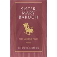 Sister Mary Baruch by Restrick, Jacob, 9781505114584