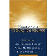 Emotion and Consciousness by Barrett, Lisa Feldman; Niedenthal, Paula M.; Winkielman, Piotr, 9781593854584