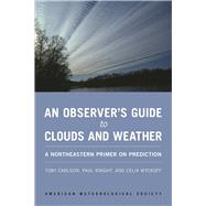 An Observer's Guide to Clouds and Weather by Carlson, Toby; Knight, Paul; Wyckoff, Celia, 9781935704584